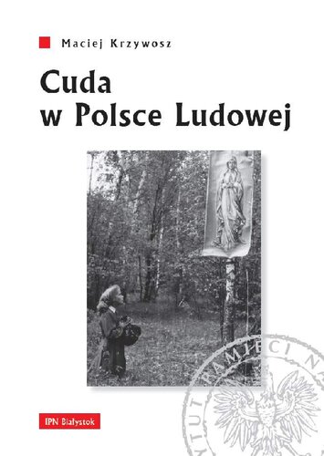 Cuda w Polsce Ludowej. Studium przypadku prywatnego objawienia maryjnego w Zabłudowie