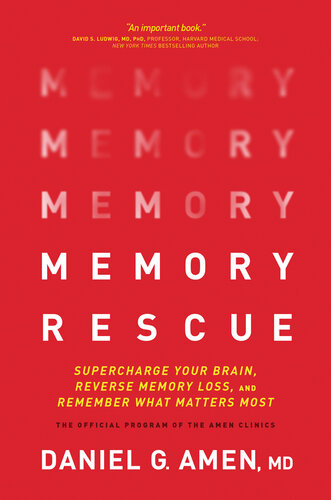 Memory Rescue: Supercharge Your Brain, Reverse Memory Loss, and Remember What Matters Most