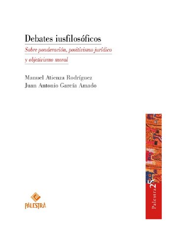 Debates iusfilosóficos sobre ponderación, positivismo jurídico y objetivismo moral