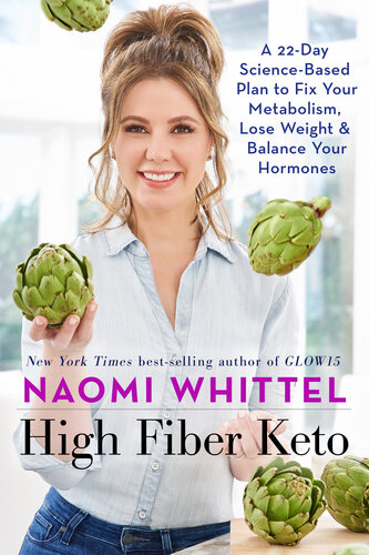 High Fiber Keto: A 22-Day Plan to Fix Your Metabolism, Lose Weight, and Balance Your Hormones