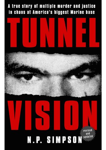 Tunnel Vision: A True Story of Multiple Murder and Justice in Chaos at America's Biggest Marine Base