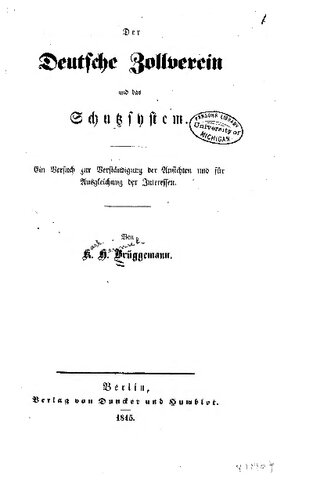 Der Deutsche Zollverein und das Zollsystem : Ein Versuch zur Verständigung der Ansichten und für Ausgleichung der Interessen