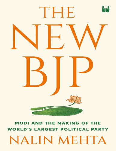 The New BJP: The Remaking of the World's Largest Political Party