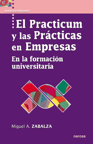 El practicum y las prácticas en empresas : en la formación universitaria