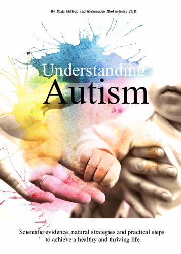 Understanding Autism - Scientific evidence, natural strategies and practical steps to achieve a healthy and thriving life