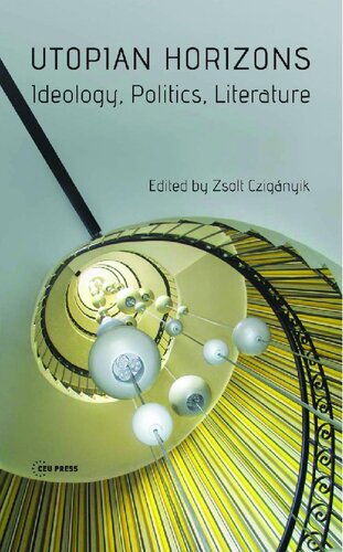 Utopian Horizons: Ideology, Politics, Literature