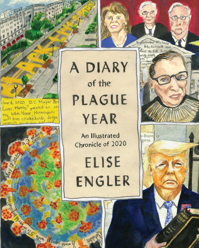 A Diary of the Plague Year: An Illustrated Chronicle of 2020