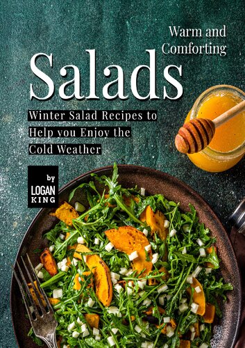 Warm and Comforting Salads: Winter Salad Recipes to Help you Enjoy the Cold Weather