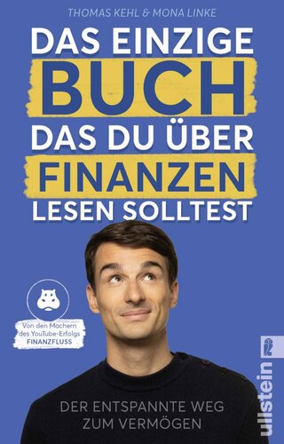 Das einzige Buch, das Du über Finanzen lesen solltest: Der entspannte Weg zum Vermögen – Von den Machern des YouTube-Erfolgs "Finanzfluss" | Ratgeber für ... der Börse mit ETF & Aktien