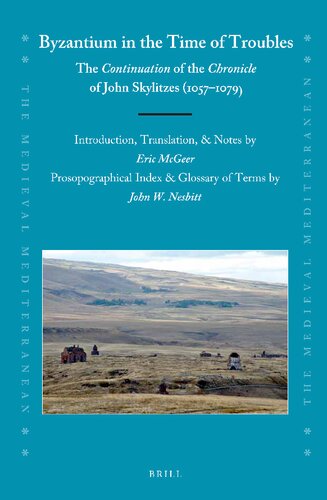 Byzantium in the Time of Troubles: The "Continuation" of the "Chronicle" of John Skylitzes (1057-1079)