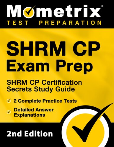 SHRM CP Exam Prep - SHRM CP Certification Secrets Study Guide, 2 Complete Practice Tests, Detailed Answer Explanations: