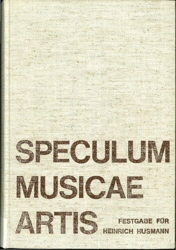 Speculum musicae artis : Festgabe für Heinrich Husmann zum 60. Geburtstag am 16. Dezember 1968