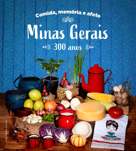 Comida, Memória e Afeto: Minas Gerais 300 anos A