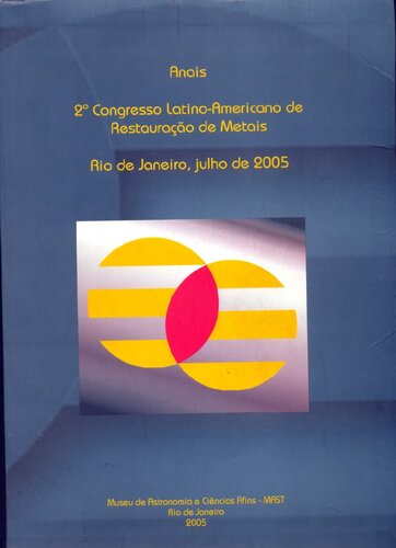 Anais. 2º Congresso Latino-Americano de Restauração de Metais. Rio de Janeiro, julho de 2005