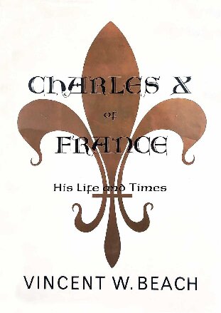 Charles X of France: His Life and Times