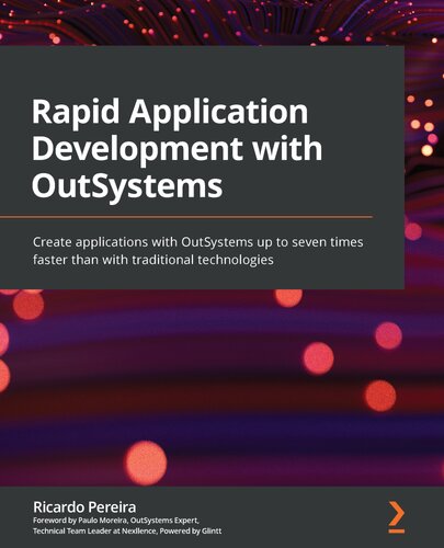 Rapid Application Development with OutSystems: Create applications with OutSystems up to seven times faster than with traditional technologies