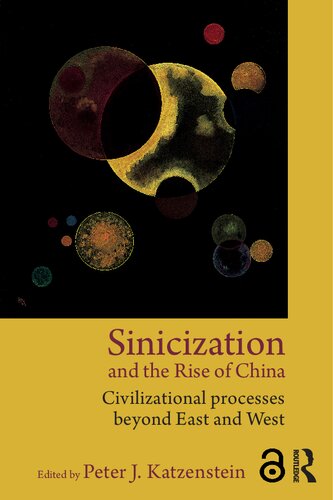 Sinicization and the Rise of China: Civilizational Processes Beyond East and West