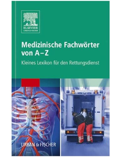 Medizinische Fachwörter von A-Z Kleines Lexikon für den Rettungsdienst