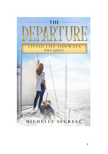 The Departure: Living Life Sideways PREQUEL: A True Story of Heart-Pounding Adventure and Heart-Wrenching Survival