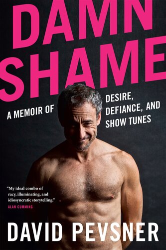 Damn Shame - A Memoir of Desire, Defiance, and Show Tunes