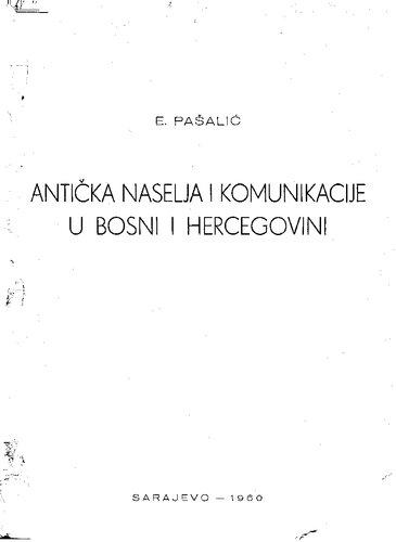 Antička naselja i komunikacije u Bosni i Hercegovini.