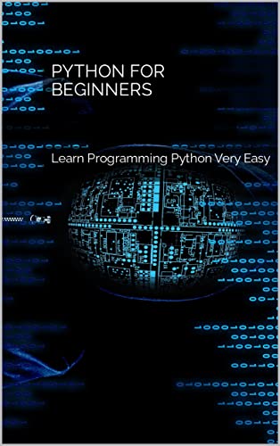 Python for Beginners: Learn Programming Python Very Easy