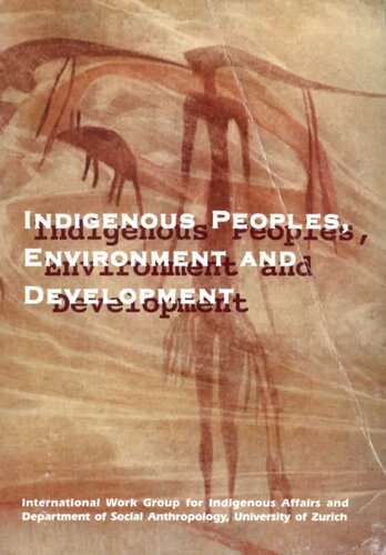 Indigenous Peoples, Environment and Development. Proceedings of the conference: Zurich, May 15-18, 1995