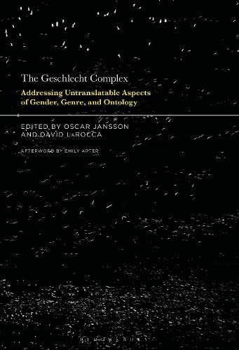 The Geschlecht Complex: Addressing Untranslatable Aspects of Gender, Genre, and Ontology