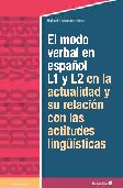 El modelo verbal en español L1 y L2 en la actualidad y su relación con las actitudes lingüísticas