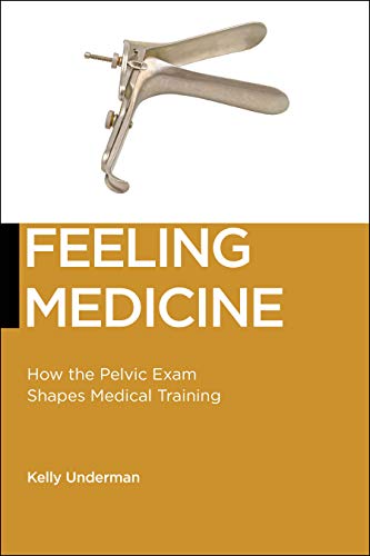 Feeling Medicine: How the Pelvic Exam Shapes Medical Training