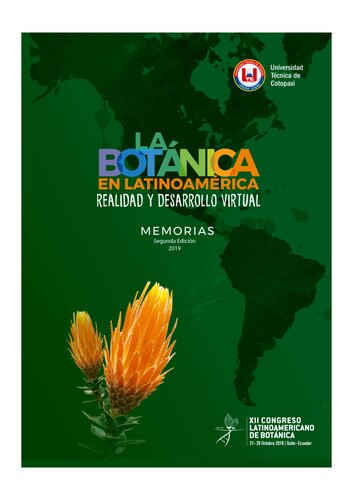 La Botánica en Latinoamérica, Realidad y Desarrollo Virtual: Resúmenes del XII Congreso Latinoamericano de Botánica. 2nda Ed.