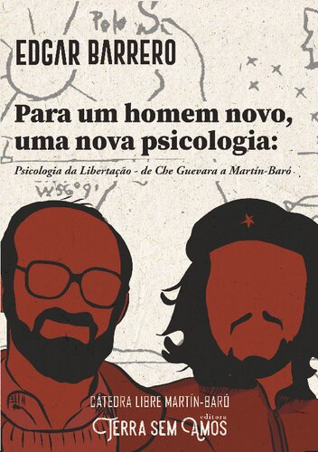 Para um homem novo, uma nova psicologia: a psicologia da libertação - de Che Guevara a Martín-Baró