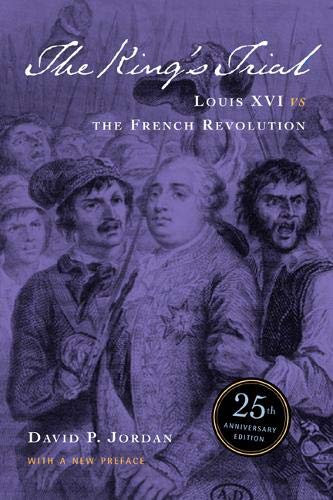 The King's Trial: Louis XVI vs. the French Revolution