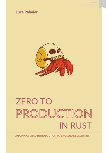 Zero to Production in Rust: An Opinionated Introduction to Backend Development