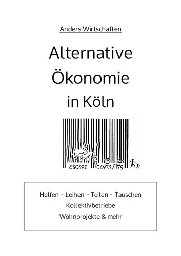 Alternative Ökonomie in Köln – Helfen, Leihen, Teilen, Tauschen, Kollektivbetriebe, Wohnprojekte & mehr