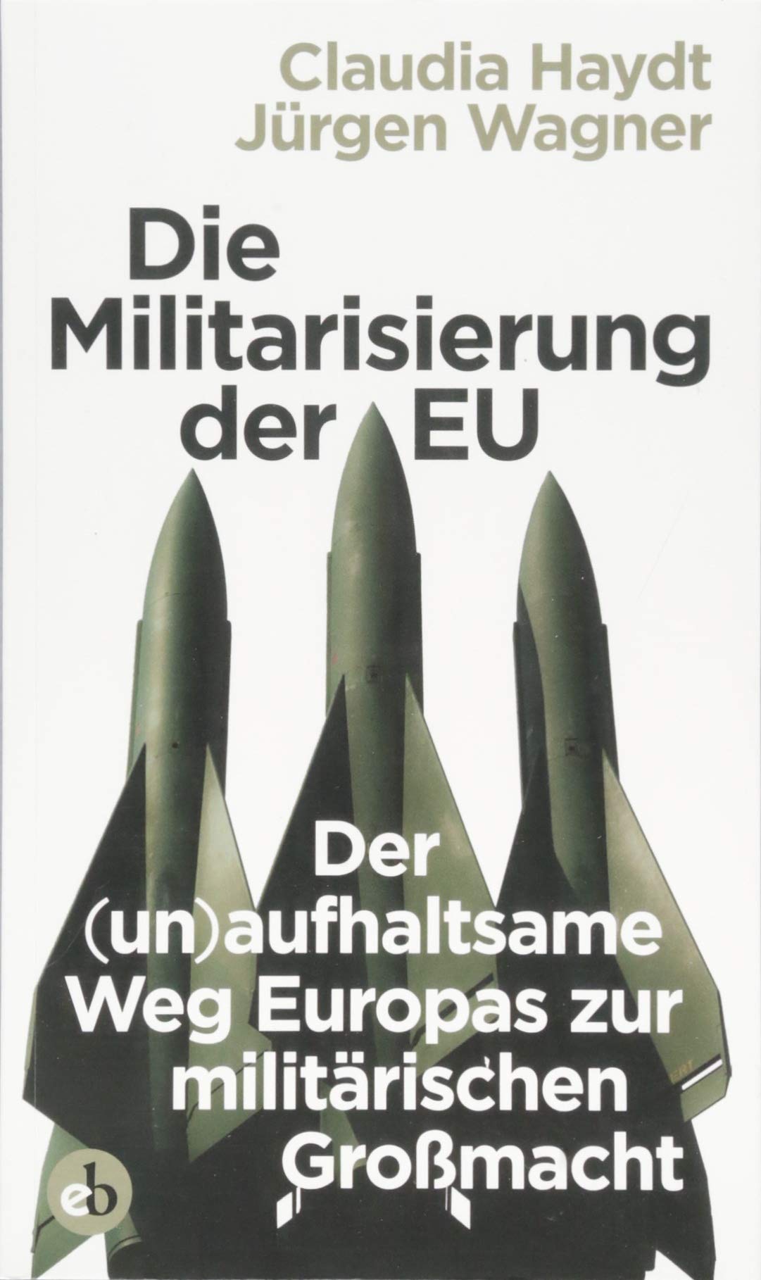 Die Militarisierung der EU: Der (un)aufhaltsame Weg Europas zur militärischen Großmacht