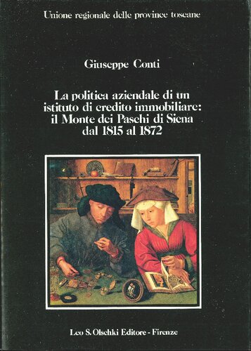 Monte dei Paschi di Siena (1815-1872). La politica aziendale di un istituto di credito ipotecario