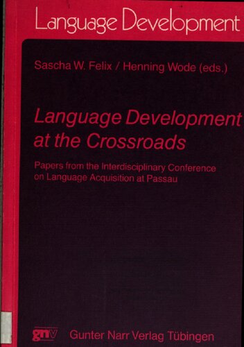 Language development at the crossroads : papers from the Interdisciplinary Conference on Language Acquisition at Passau