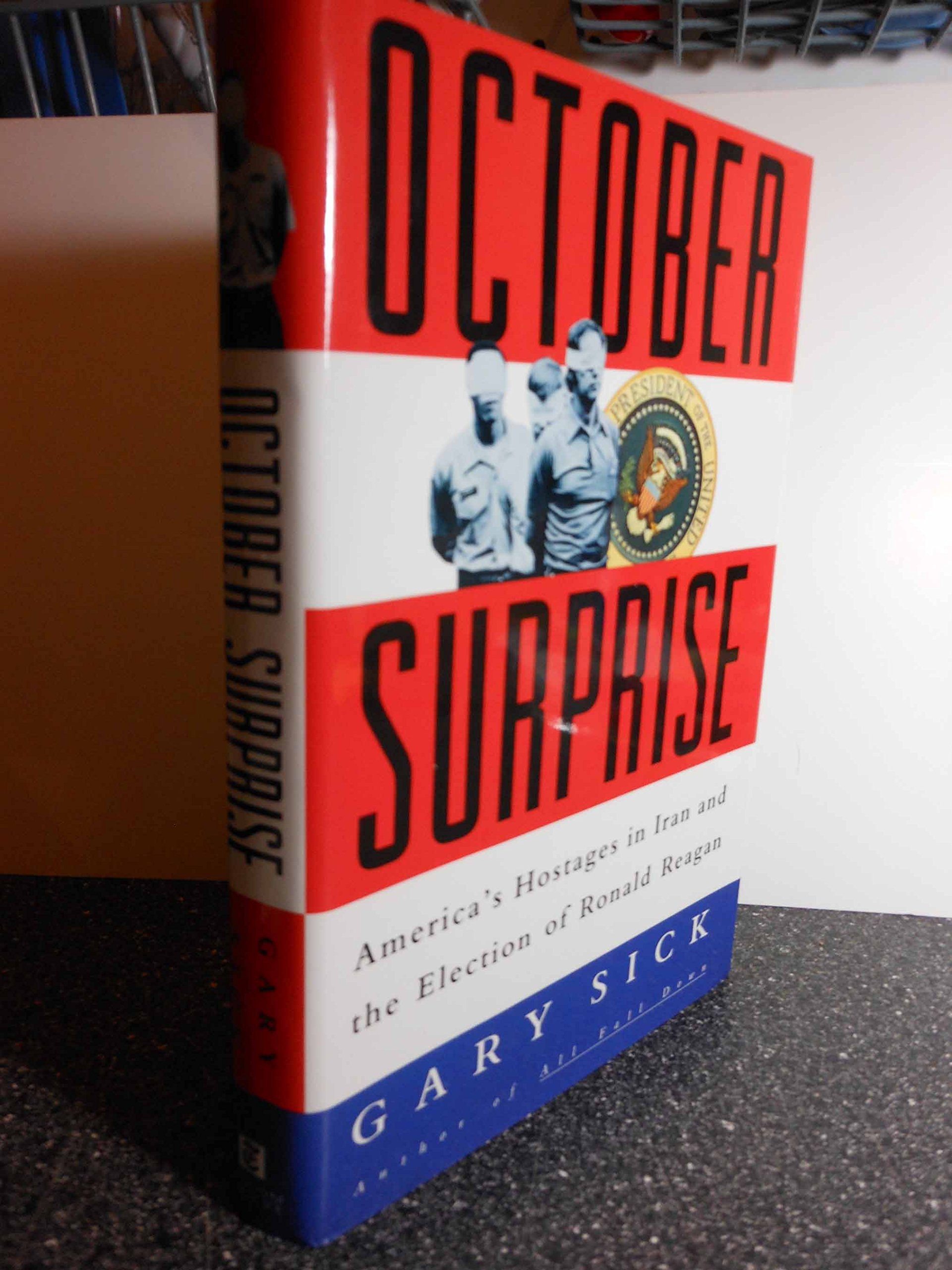 October Surprise: America's Hostages in Iran and the Election of Ronald Reagan