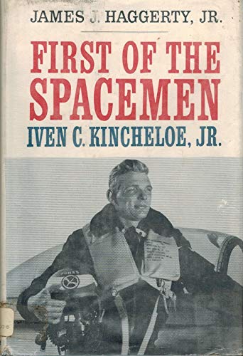 First Of The Spacemen, Iven C. Kincheloe, Jr