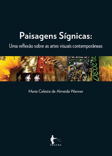 Paisagens Sígnicas: Uma reflexão sobre as artes visuais contemporâneas