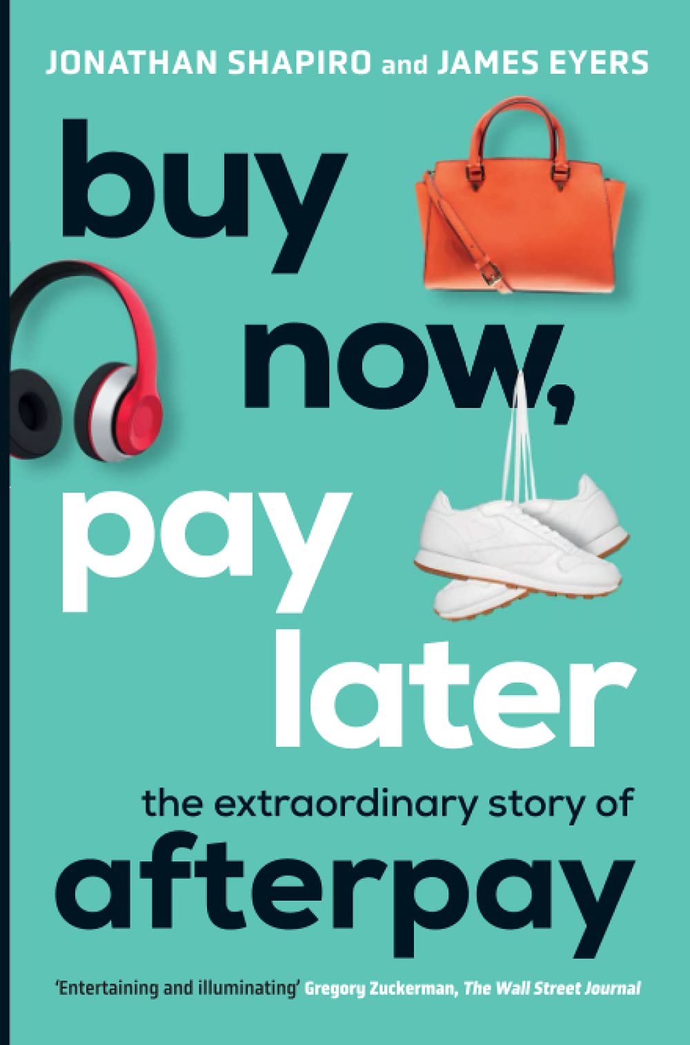 Buy Now, Pay Later: The Extraordinary Story of Afterpay