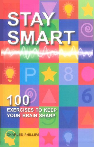 Stay Smart: 100 Exercises to Keep Your Brain Sharp