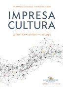 Impresa Cultura. Comunità, territori, sviluppo: 14° Federculture