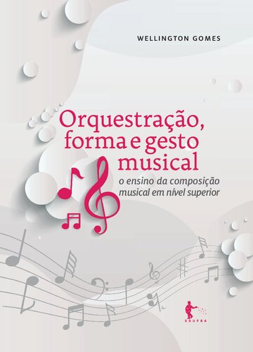 Orquestração, forma e gesto musical: o ensino da composição musical  em nível superior