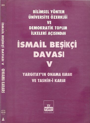 Bilimsel Yöntem Üniversite Özerkliği Ve Demokratik Toplum İlkeleri Açısından İsmail Beşikçi Davası V - Yargıtay'ın Onama Kararı Ve Tashih-i Karar