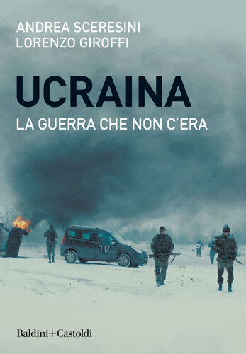 Ucraina. La guerra che non c'era