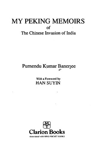 My Peking memoirs of the Chinese invasion of India