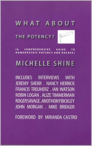 What About the Potency: A Comprehensive Guide to Homeopathic Potency and Dosage