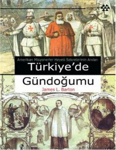 Türkiye'de Gündoğumu (Amerikan Misyoner Heyeti Sekreterinin Anıları)